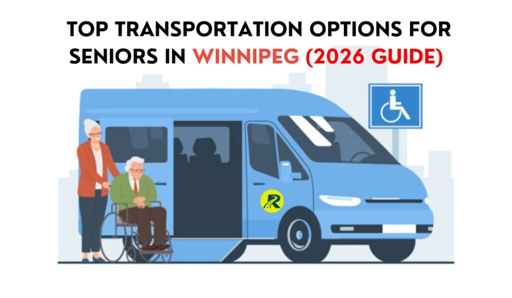 Top Transportation Options for Seniors in Winnipeg (2026 Guide)