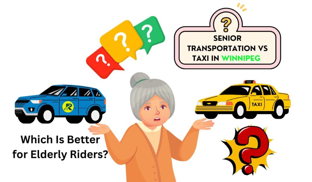 Senior Transportation vs Taxi in Winnipeg – Which Is Better for Elderly Riders?